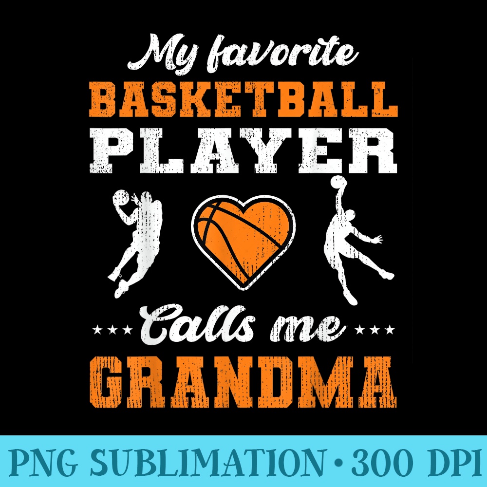 My Favorite Basketball Player Calls Me Grandma Mothers Day - Transparent Shirt Design - Add a Festive Touch to Every Day