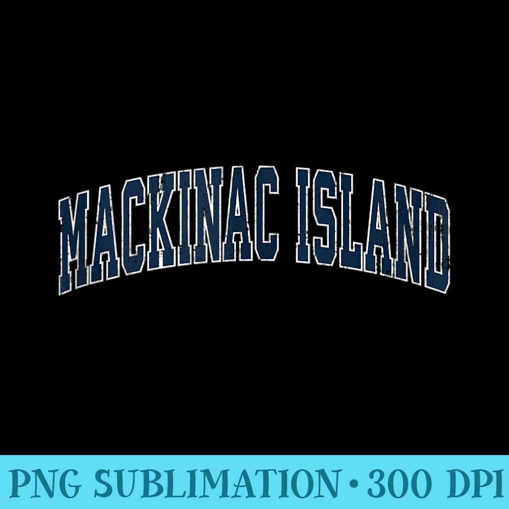 Mackinac Island Michigan MI Vintage Sports Design Navy Desig - Shirt Image Download - Eco Friendly And Sustainable Digital Products