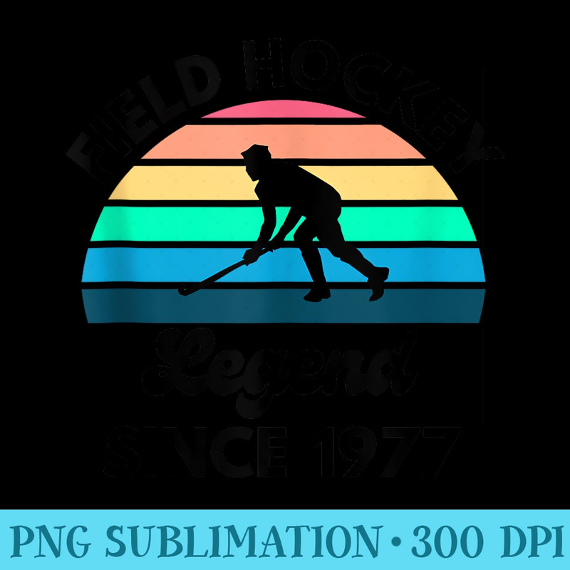 Field Hockey Legend Since 1977 Retro Sunset Birthday - PNG Download Design - Spice Up Your Sublimation Projects