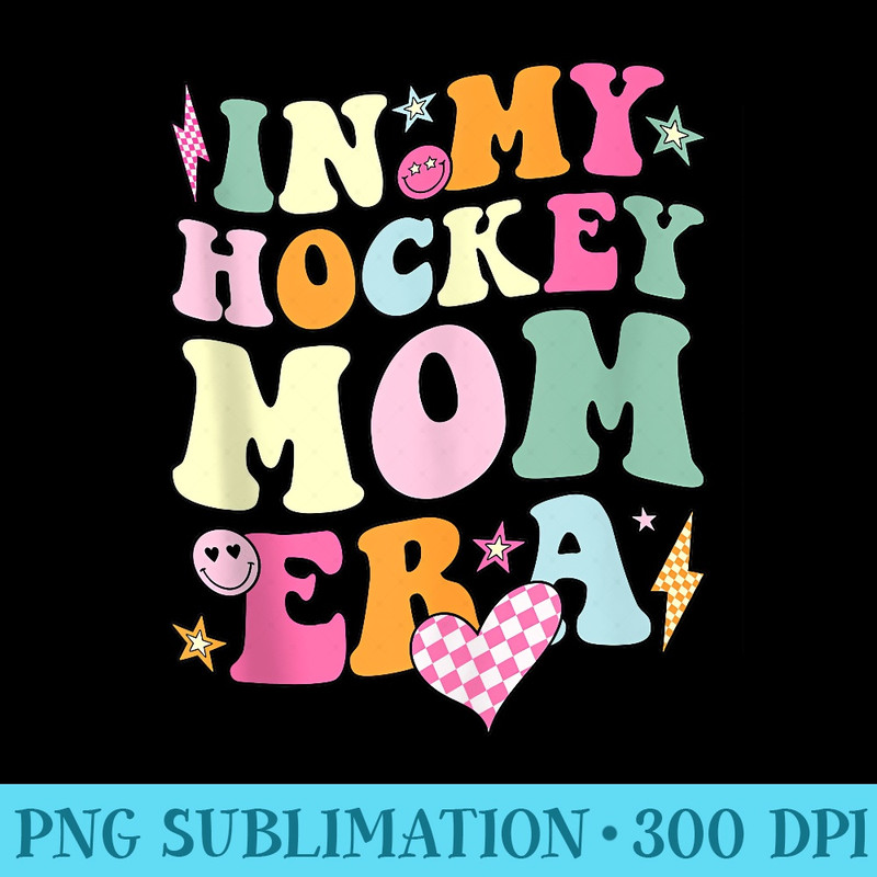 Groovy in My Hockey Mom Era Mama Funny Retro - Shirt Print PNG - Unleash Your Creativity