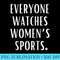 Feminist StatementEveryone Watches s Sports Funny Raglan Baseball - PNG Download High Quality - Capture Imagination with Every Detail