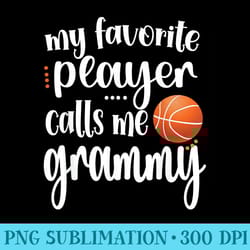 my favorite basketball player calls me grammy grandma - high quality png download