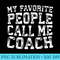 My Favorite People Call Me Coach T Coaching - PNG Image Download - Transform Your Sublimation Creations