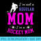 Funny Hockey Mom, Im Not a Regular Mom Im a Hockey Mom - Download PNG Files - Boost Your Success with this Inspirational PNG Download