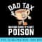 Funny Coffee Dad Tax Making Sure Its Not Poison Drink Coffe - PNG Download Clipart - Boost Your Success with this Inspirational PNG Download