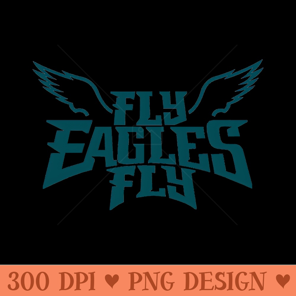 Fly Eagles Fly - High Quality PNG Download - Unlock Vibrant Sublimation Designs