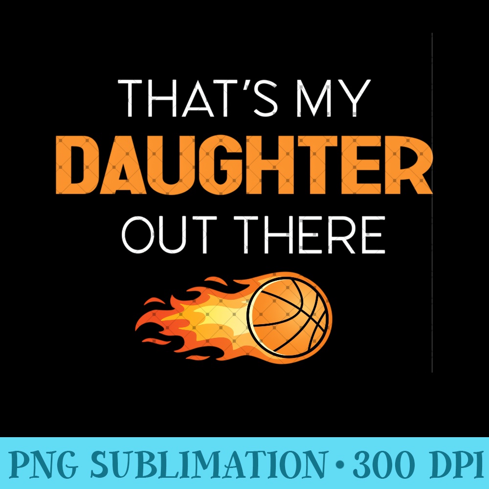 Basketball Parent My Daughter Plays B-Ball - PNG Graphics - Instant Access To Downloadable Files