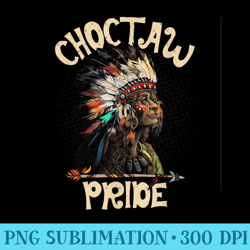 Choctaw Pretty Pride Native Indigenous American Indians Nice - High Resolution PNG Designs - Bold & Eye-catching