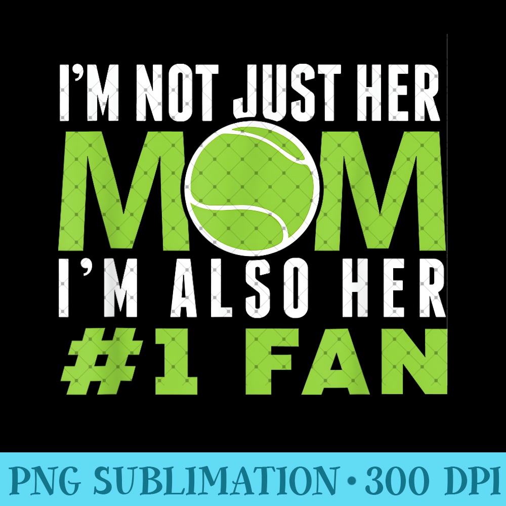 Proud Tennis Player Mom Number One Fan - Mug Sublimation PNG - Easy-To-Print And User-Friendly Designs