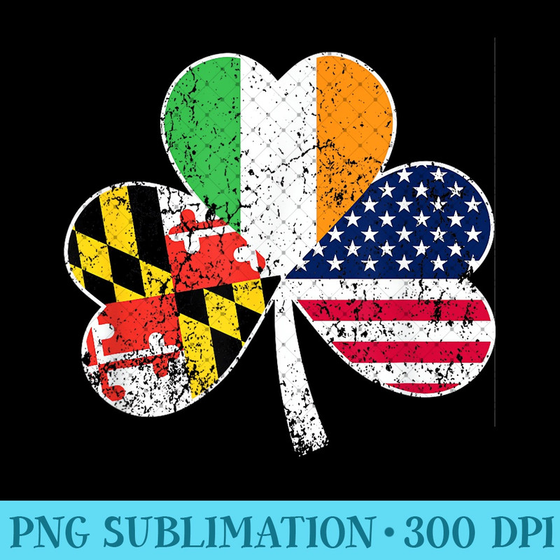 Maryland Native Irish American Flag Shamrock St Patricks Day - Modern PNG designs - Easy-To-Print And User-Friendly Designs