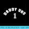 Mens Daddy Uno Number One Best Dad Fathers Day Birthday - High Quality PNG files - Enhance Your Apparel with Stunning Detail