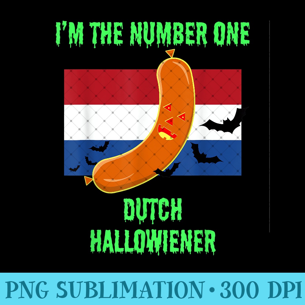 I'm The Number One Dutch - Halloween Fun - High Quality PNG Files - Versatile And Customizable Designs