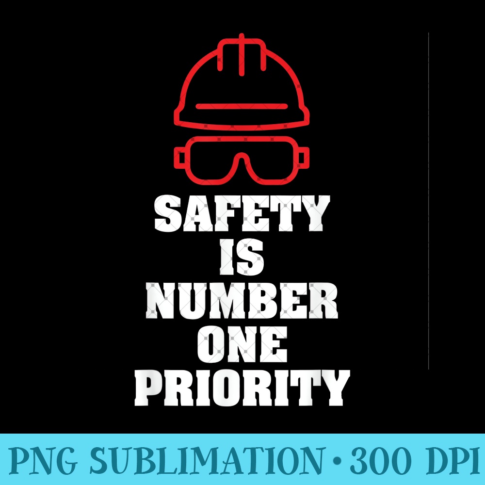 Safety Is Our Number One Priority Construction Crew Hat - PNG Prints - Defying the Norms