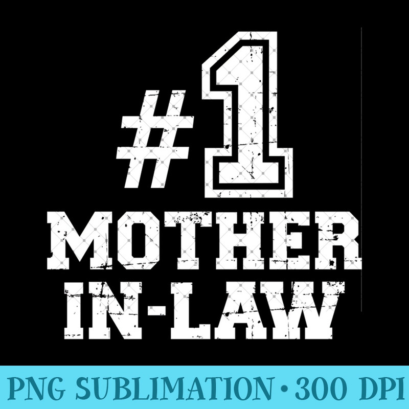 Number one 1 mother-in-law - Ready To Print PNG Designs - Stunning Sublimation Graphics