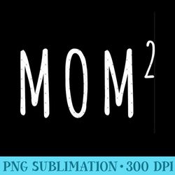 mom squared mothers day t- mother of two mom of twins - digital png artwork