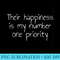 Their happiness is my number one priority Premium - High Quality PNG Files - Perfect for Sublimation Art