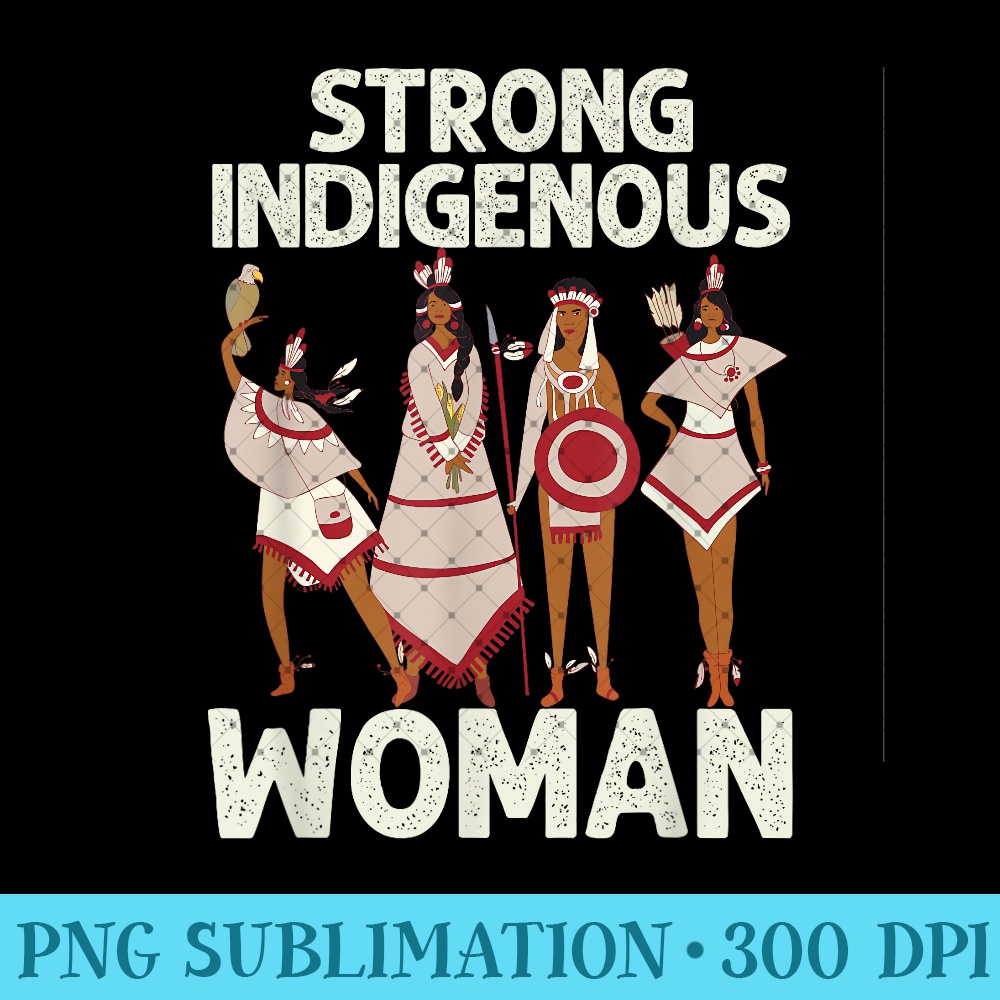 Strong Indigenous Woman Native American Aboriginal Indian - PNG Templates - Transform Your Sublimation Creations