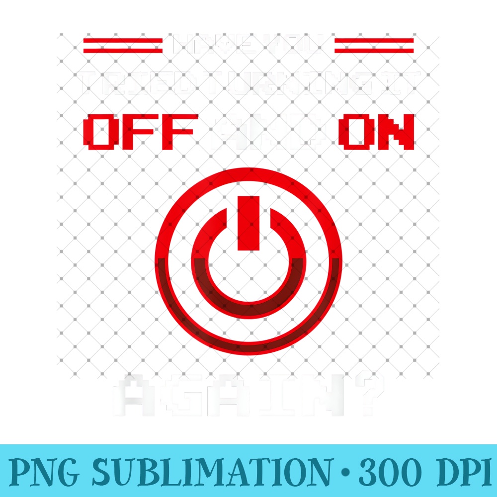 Tech Support - Important Checklist Question Number One - High Quality PNG files - Versatile And Customizable Designs