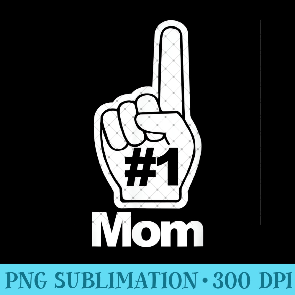 Number One Mom - Printable PNG Images - Enhance Your Apparel with Stunning Detail