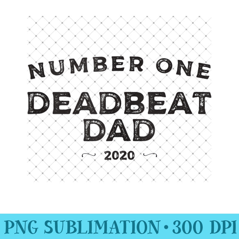 Mens Number One Deadbeat Dad 2020 Novelty Joke Father - Unique Sublimation patterns - Bold & Eye-catching