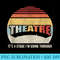 Retro Vintage Theatre Its A Stage Im Going Through Drama - Digital PNG Downloads - Transform Your Sublimation Creations