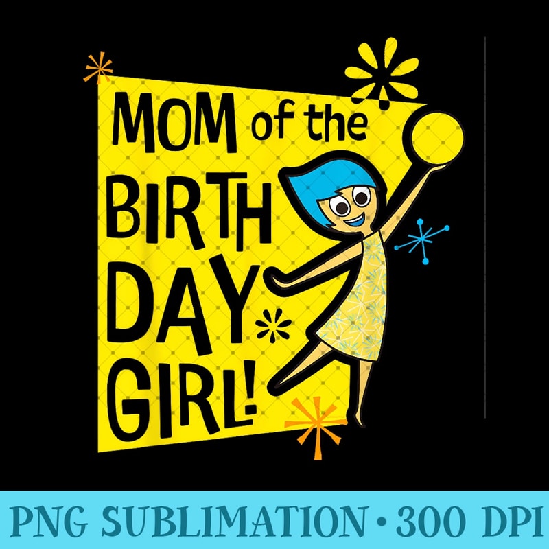 Disney and Pixaru2019s Inside Out Joy Mom of the Birthday Girl - Printable PNG Graphics - Trendsetting And Modern Collections