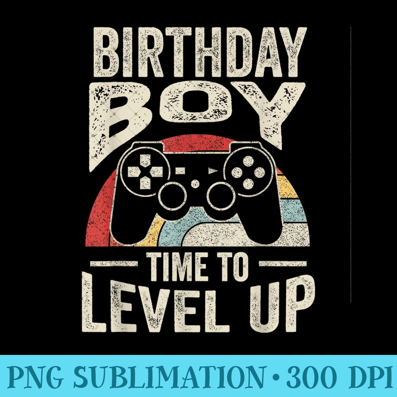 Retro Birthday Time to Level Up Video Game Birthday - Printable PNG Graphics - Stunning Sublimation Graphics