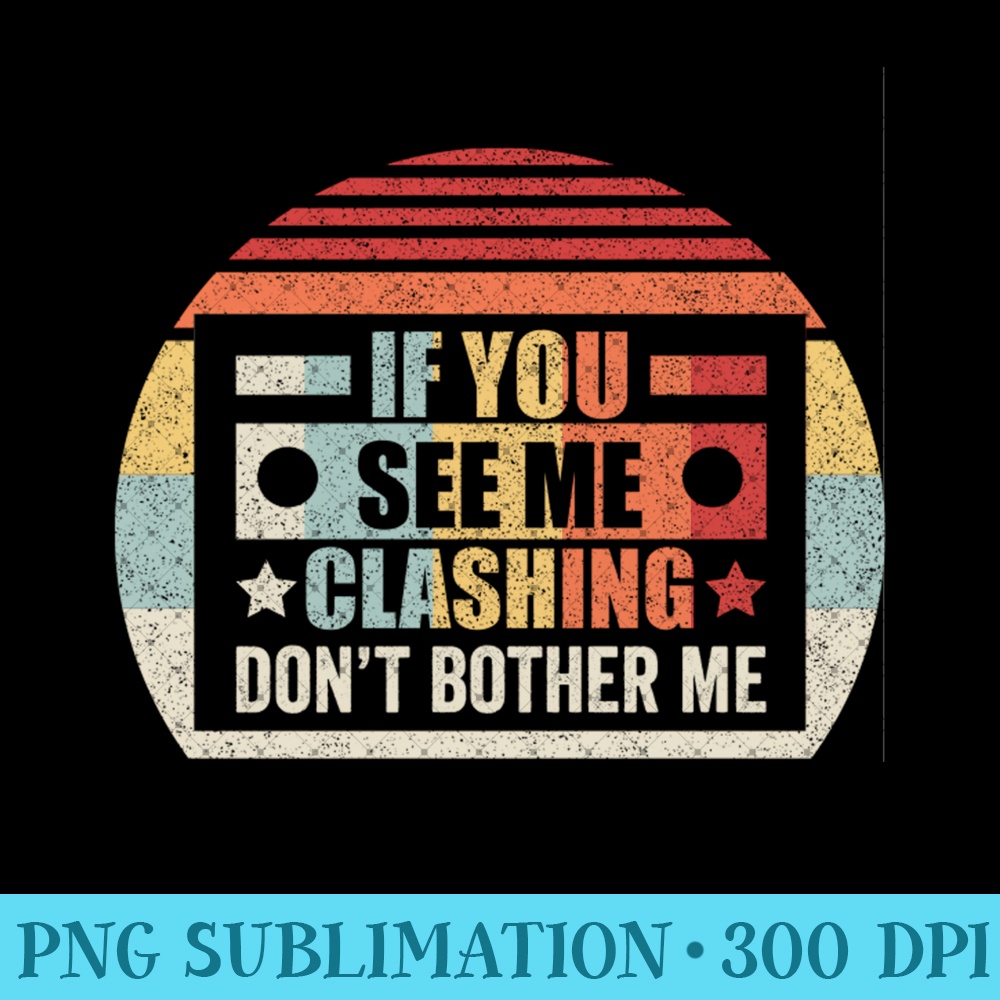 Vintage Retro If You See Me Clashing Dont Bother Me Clash Sweatshirt - Unique Sublimation patterns - Defying the Norms