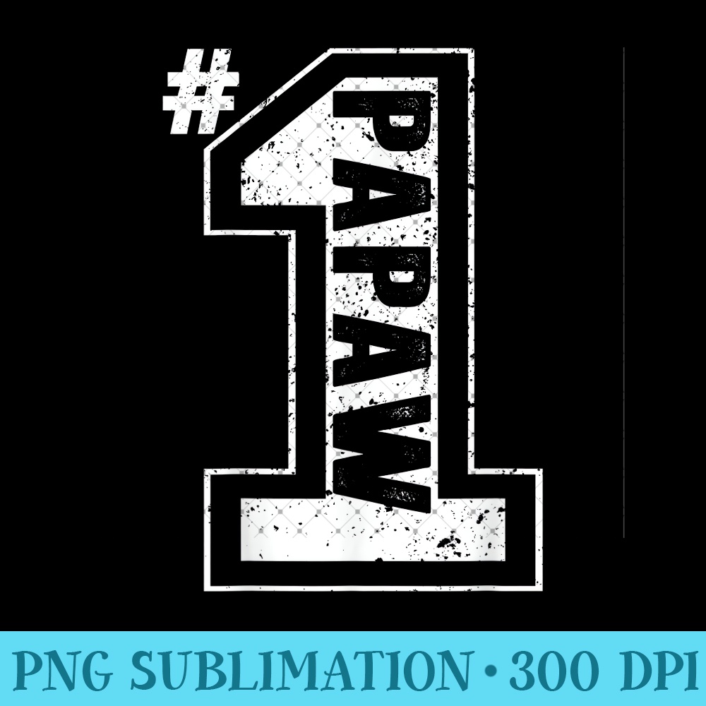 Proud Number One Papaw Fathers Day For Men Dad - PNG design downloads - Limited Edition And Exclusive Designs