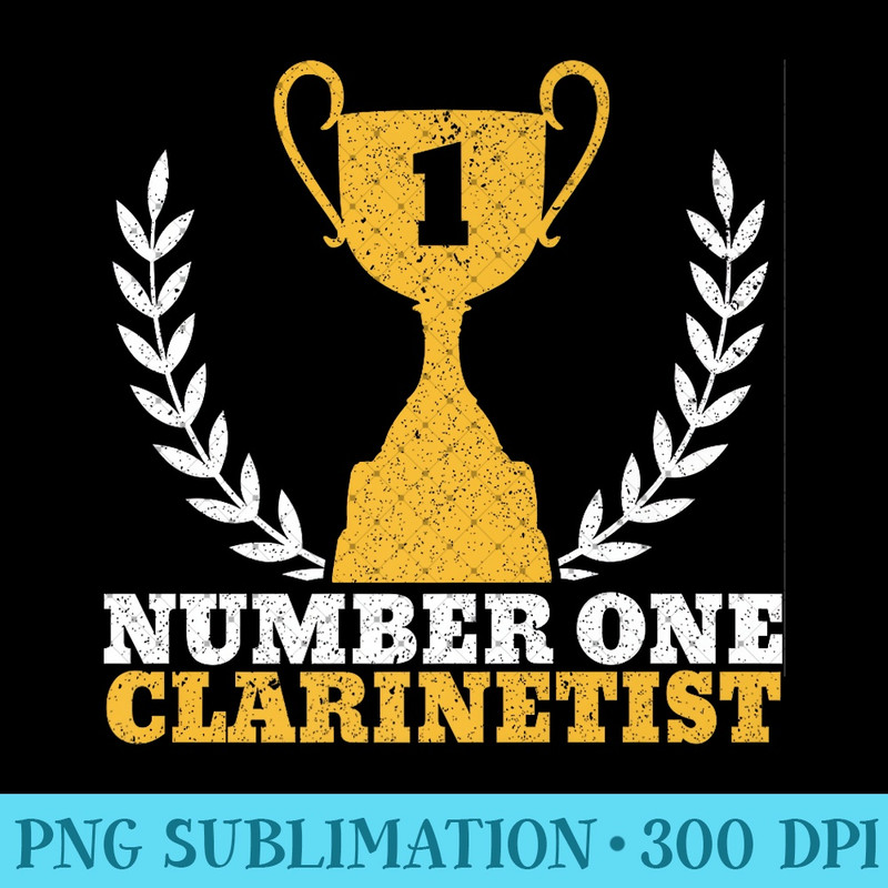 Number One Clarinetist Clarinet Marching Band Premium - PNG Prints - Add a Festive Touch to Every Day