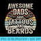 Tattoo Beard Vintage Awesome Dads Have Tattoos And Beards - PNG Art Files - Unlock Vibrant Sublimation Designs