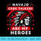 Navajo Code Talkers Are My Heroes Native American Day Indian - PNG design downloads - Perfect for Creative Projects