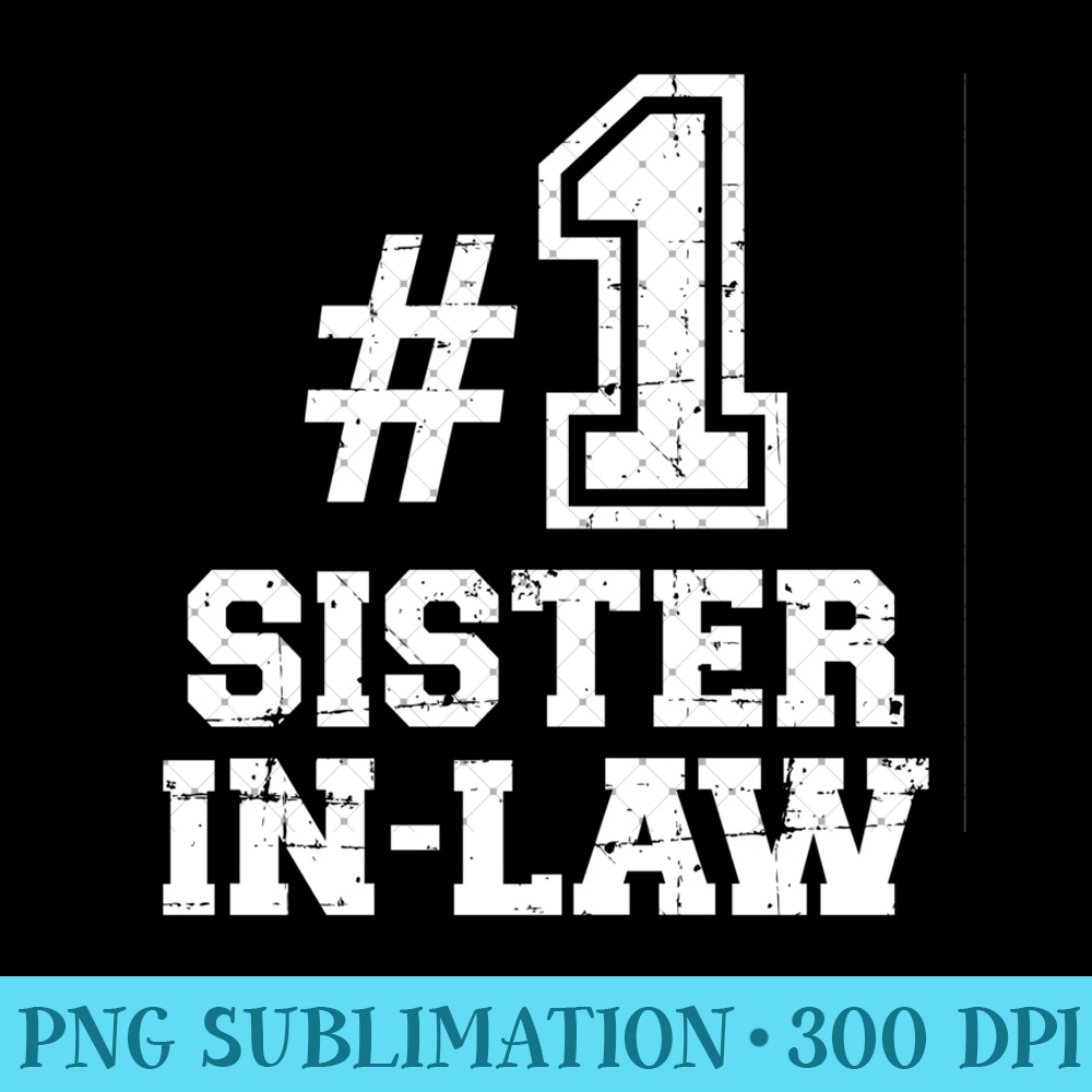 Number one 1 sister-in-law from brother-in-law - PNG Templates - Perfect for Sublimation Mastery