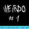 WEIRDO No 1 Group Weirdos Number One Matching Weird - PNG Graphics - Enhance Your Apparel with Stunning Detail