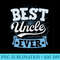 Best Uncle Ever Number One Uncle - Trendy PNG Designs - Capture Imagination with Every Detail