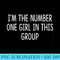 I'm The Number One Girl In This Group - - PNG Clipart - Enhance Your Apparel with Stunning Detail