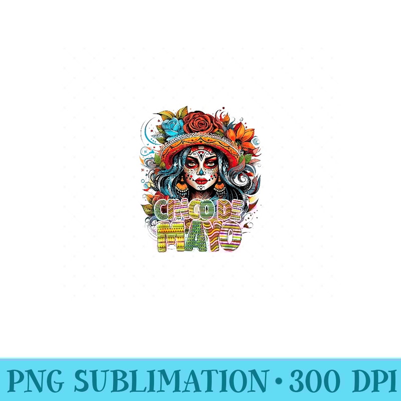 Cinco De Mayo Girl 2024 Mexican Fiesta 5 De Mayo - Ready To Print PNG Designs - Unique And Exclusive Designs