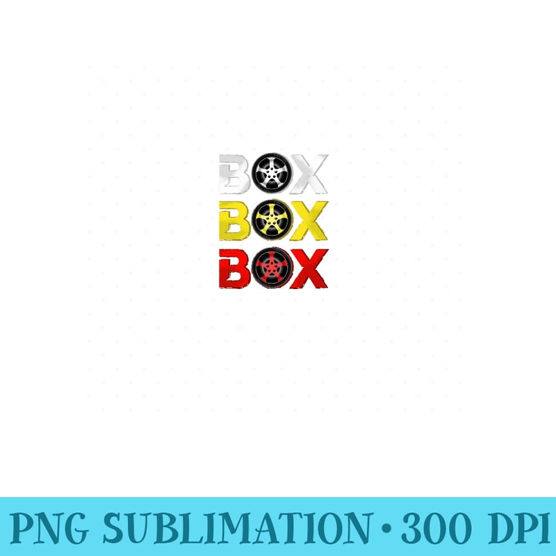 Box Box Box Funny Formula Racing Radio Call To Pit - Digital PNG Artwork - Perfect for Sublimation Mastery
