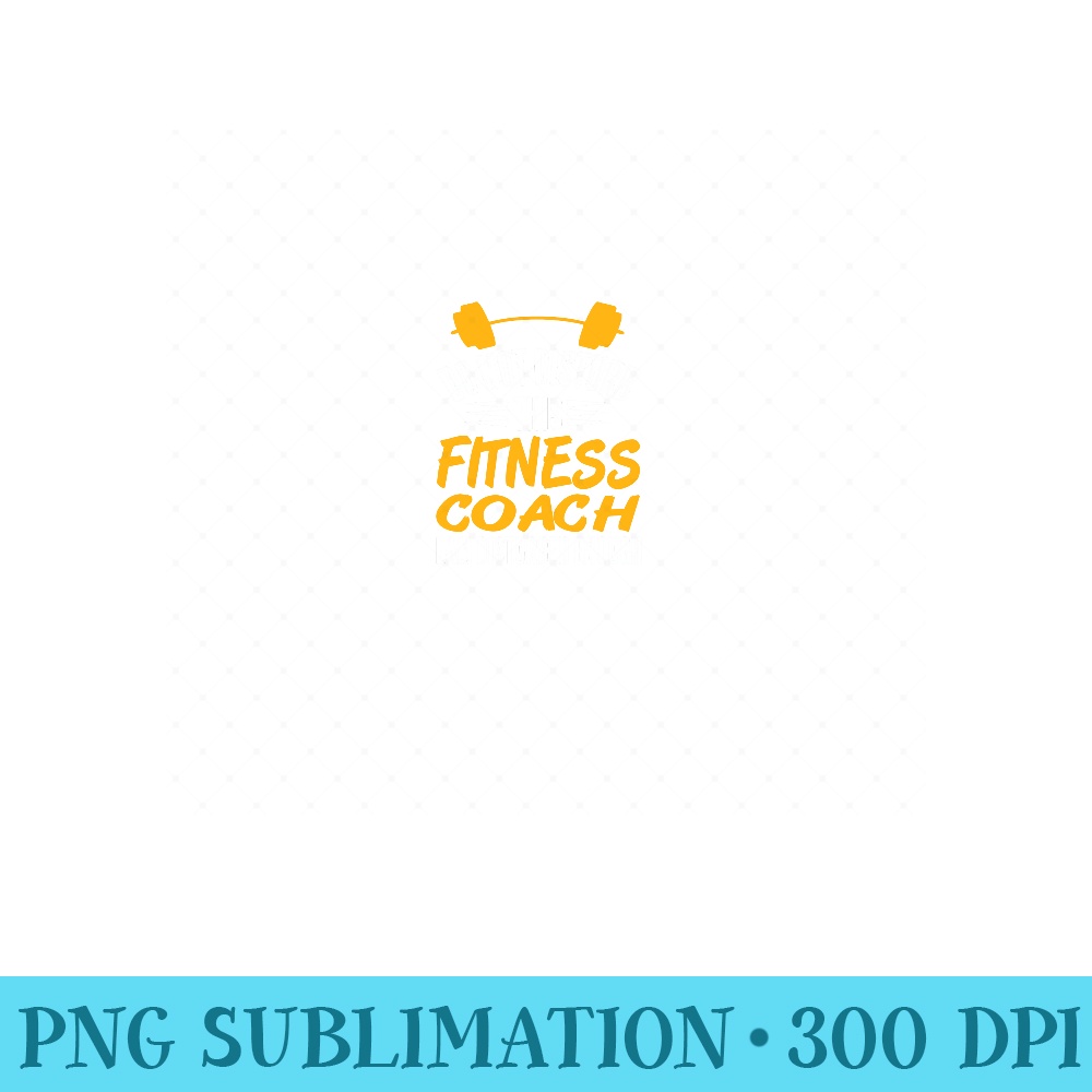 Dont Disturb This Fitness Coach Im Disturbed Enough Present - PNG Download - Unleash Your Creativity