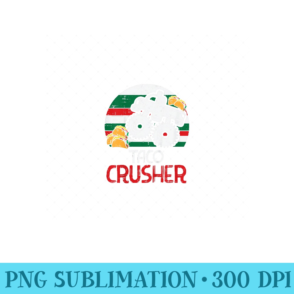 Taco Crusher Monster Truck Toddler Cinco De Mayo - Mug Sublimation PNG - Perfect for Personalization