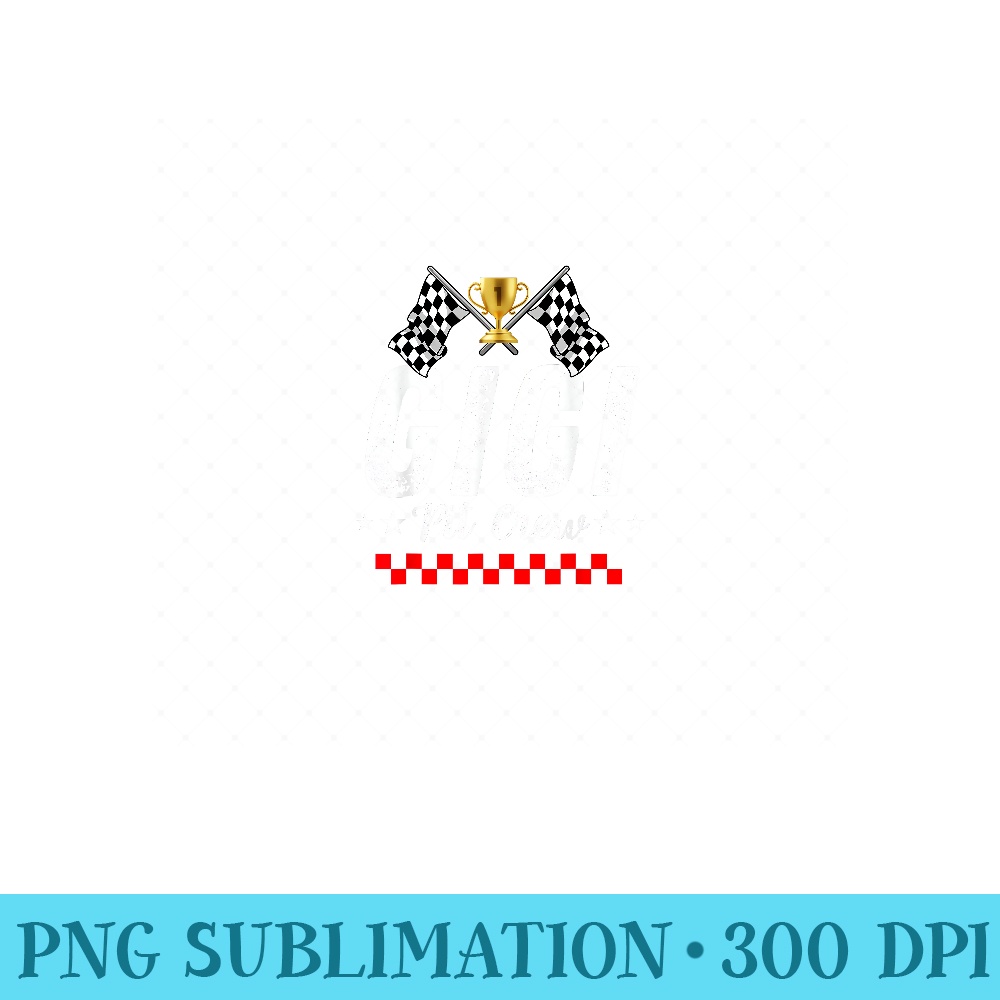 Gigi Pit Crew Race Car Racing Birthday Party Matching Team - PNG Templates - Transform Your Sublimation Creations