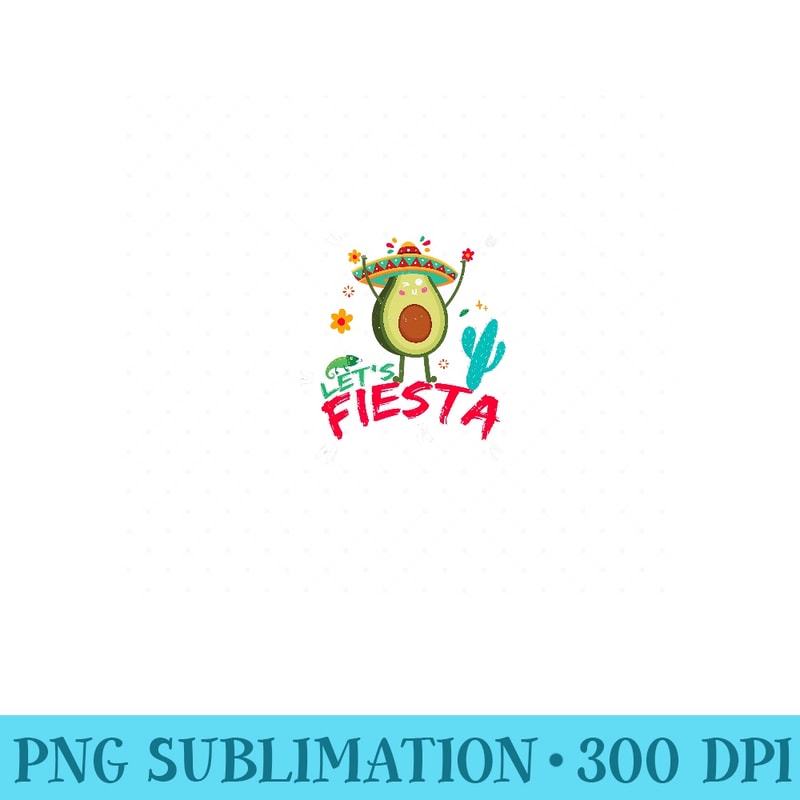 Lets Fiesta Avocado Funny Cinco De Mayo 2024 Mexican Premium - Ready To Print PNG Designs - Perfect for Personalization