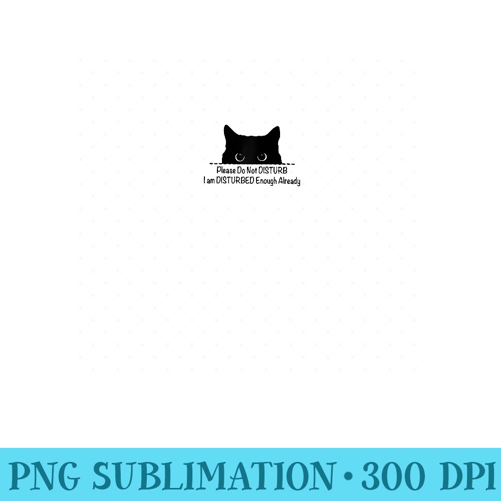 please do not disturb i am disturbed enough already Raglan Baseball - High Quality PNG Files - Unlock Vibrant Sublimation Designs