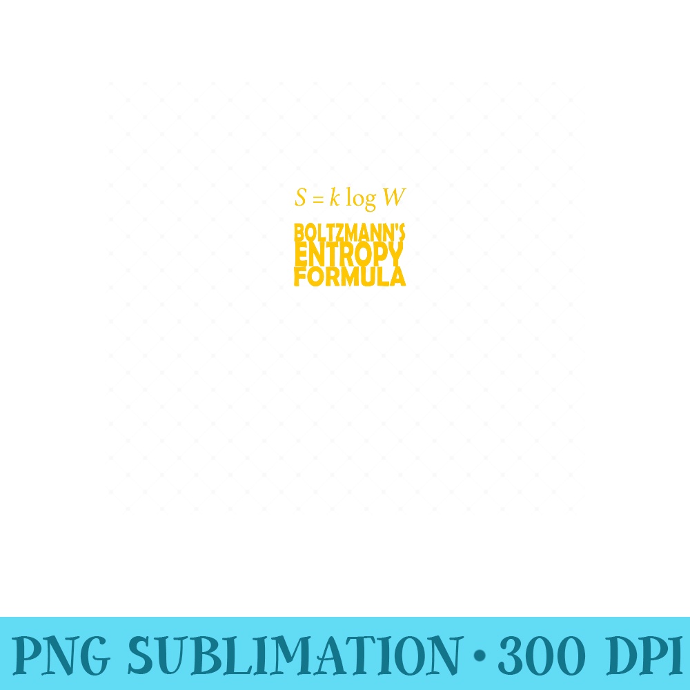 Boltzmanns Entropy Formula Cool Math Equation Premium - Unique Sublimation patterns - Vibrant and Eye-Catching Typography