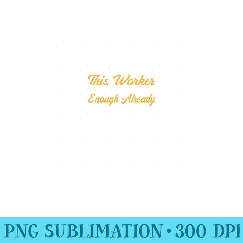 Dont disturb this Worker i am disturbed enough Construction Sweatshirt - PNG Graphics - Defying the Norms