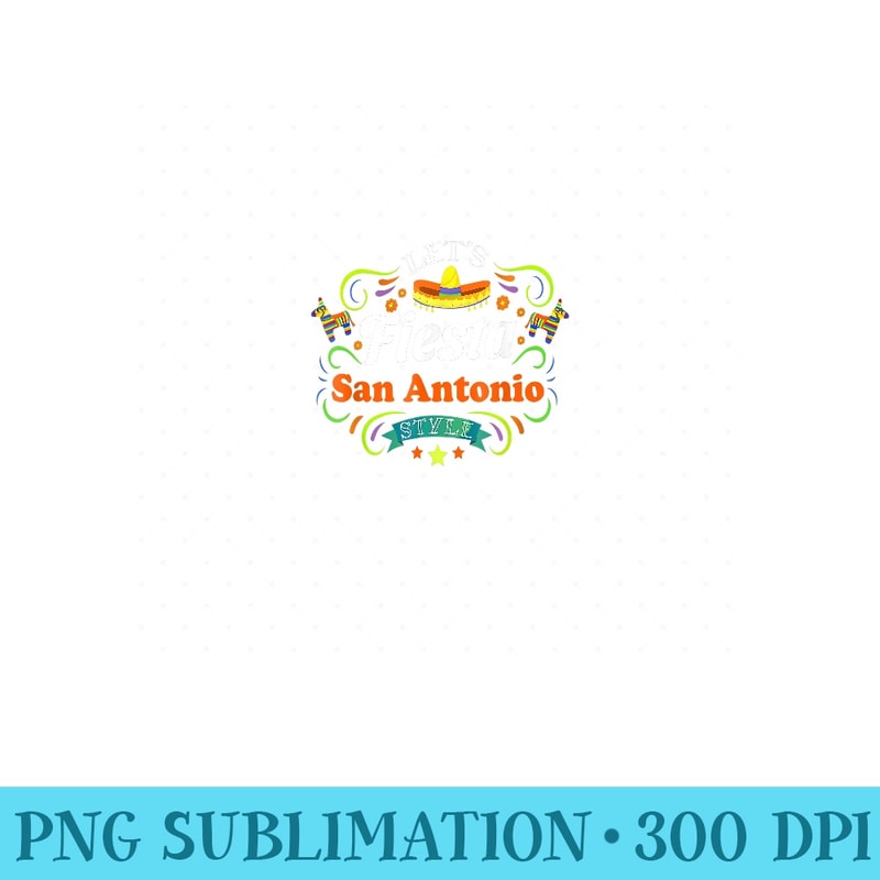 Lets Fiesta Drinking Party San Antonio Cinco de Mayo - PNG Graphics - Stunning Sublimation Graphics