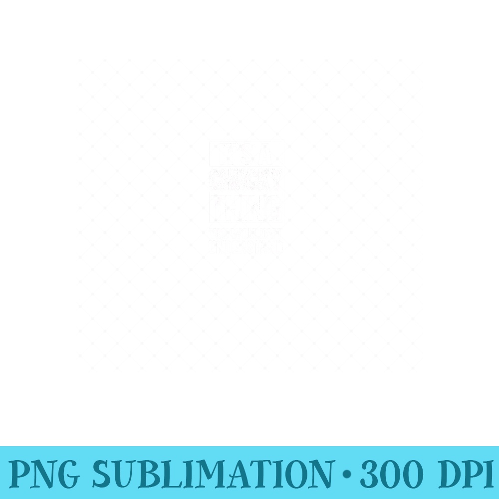 Its A Chucky Thing You Wouldnt Understand First Name - Digital PNG Artwork - High Resolution And Print-Ready Designs