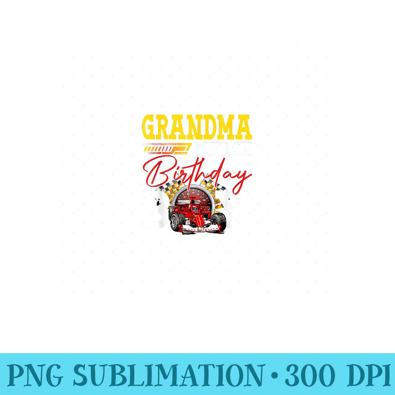 Car Racing Grandma of Birthday Formula Race Driver - Unique Sublimation PNG Download - Perfect for Personalization
