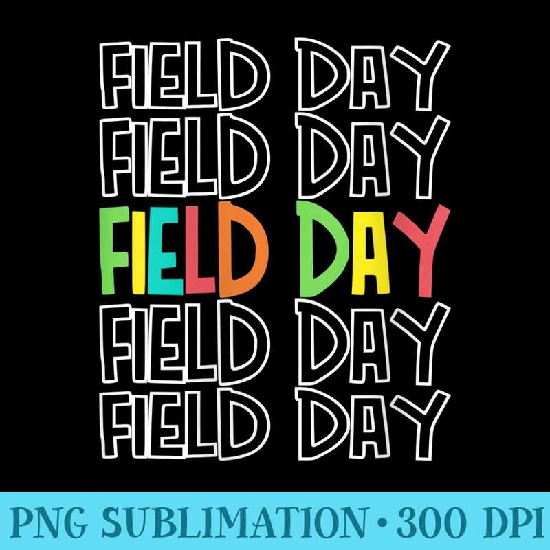 Womens School Field Day Last Day Of School Funny Teacher - Exclusive PNG designs - Perfect for Personalization