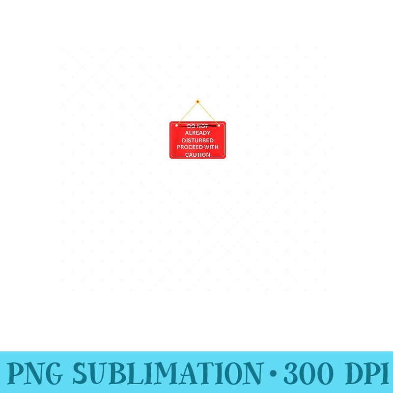 Funny Caution Sign Already Disturbed Raglan Baseball - Sublimation PNG Designs - Defying the Norms
